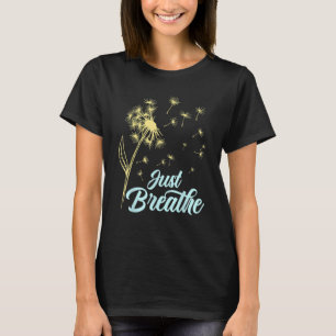 Atmen Sie einfach die Dandelion Wildblume Botanisc T-Shirt