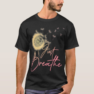 Atmen Sie einfach die Dandelion Wildblume Botanisc T-Shirt