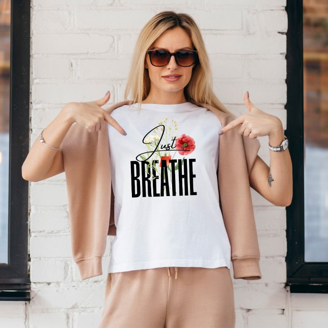 Atmen Sie einfach die Inspiration Floral Yoga T-Shirt (Von Creator hochgeladen)