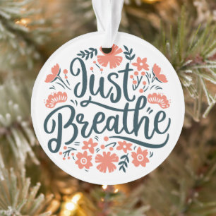 Atmen Sie einfach Meditation Yoga Zitate Blumenboh Ornament