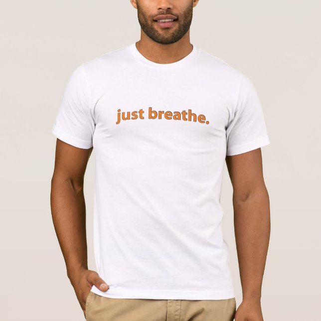 atmen Sie einfach T-Shirt (Vorderseite)