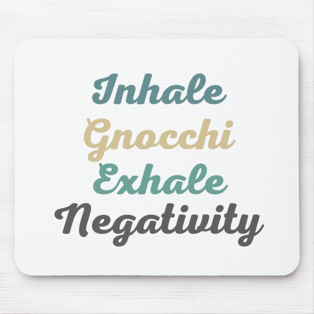 Atmen Sie Gnocchi Exhale Negativity Mouse Pad ein Mousepad (Vorne)