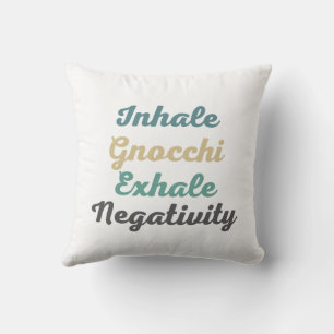 Atmen Sie Gnocchi Exhale Negativity Throw Kissen