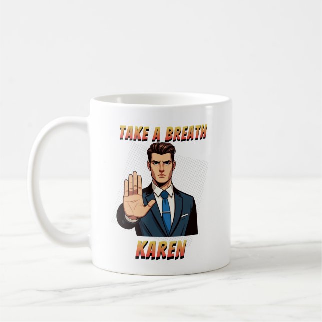Atmen Sie Karen Funny Sarcasm Kaffeetasse (Links)