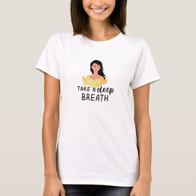 Atmen Sie tief ein T-Shirt (Vorderseite)