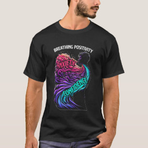 Atmung Positivität Psychische Gesundheit Menschen T-Shirt