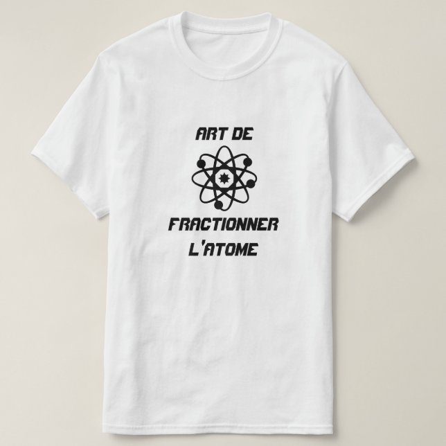 Atom mit Text Art de fractionner l'atome T-Shirt (Design vorne)