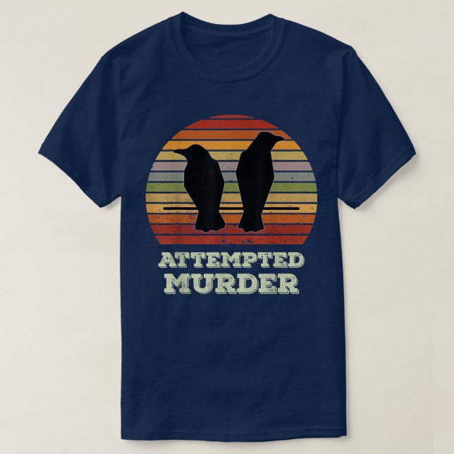 Attempted murder crows bird joke meme  T-Shirt (Design vorne)