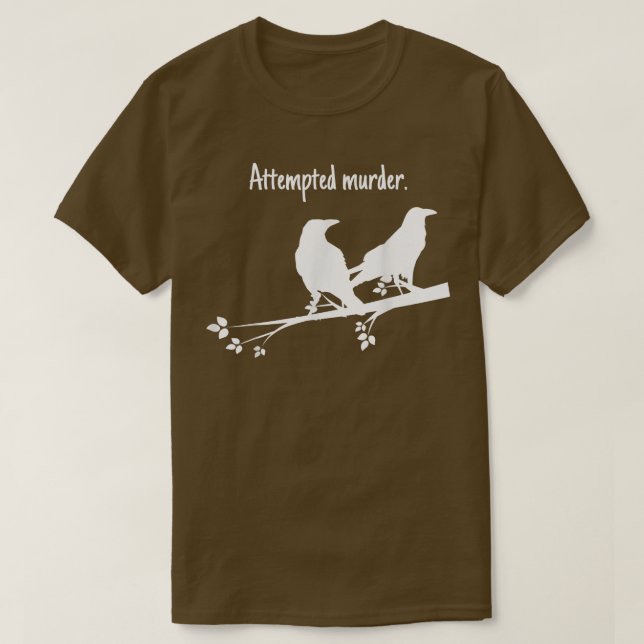 Attempted Murder Design  T-Shirt (Design vorne)