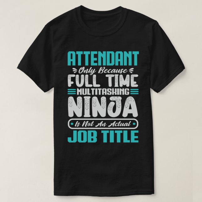 Attendant Multitasker Trainers Job Skill T-Shirt (Design vorne)