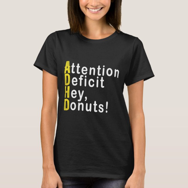 Attention Deficit Hey Donuts Funny Gift Tee Adhd M (Vorderseite)