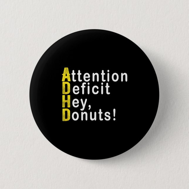 Attention Deficit Hey Donuts Funny Gift Tee Adhd M Button (Vorderseite)