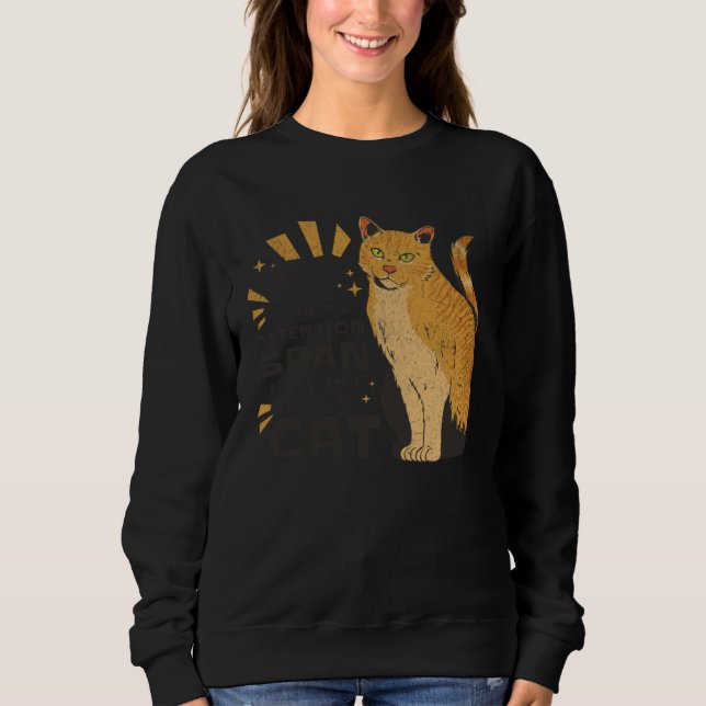 Attention Span  Cat  Sarcastic Animal Kitty Retro Sweatshirt (Vorderseite)