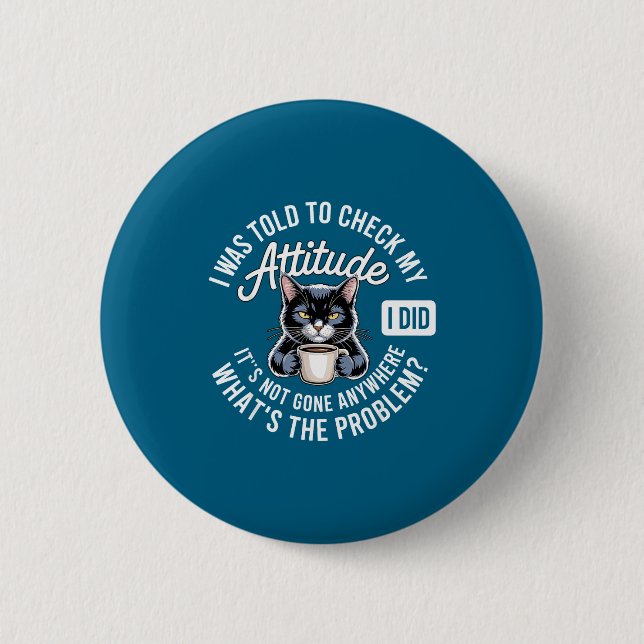Attitude Check Cat Design With Coffee And Playful  Button (Vorderseite)