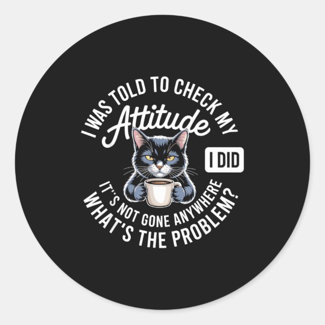 Attitude Check Cat Design With Coffee And Playful  Runder Aufkleber (Vorderseite)