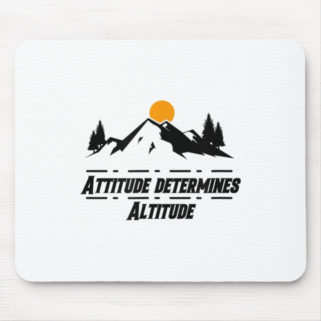 Attitude Determines Altitude, Motivation And Sitiv Mousepad (Vorne)
