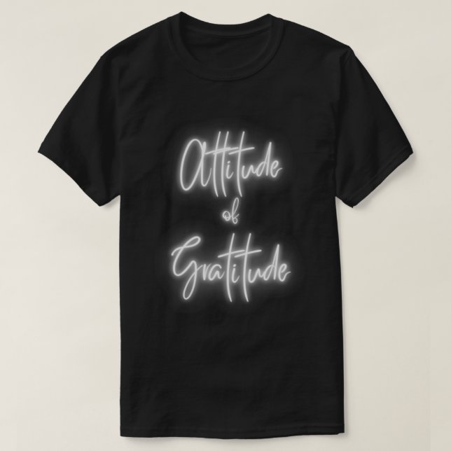 Attitude of Gratitude Motivational and inspiration T-Shirt (Design vorne)