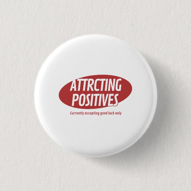 Attracting Positives Good Luck Only Typography Des Button (Vorderseite)