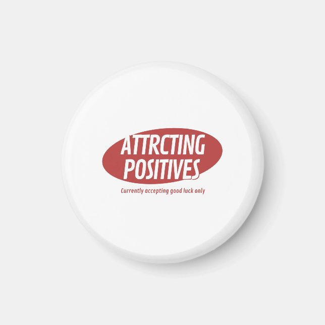 Attracting Positives Good Luck Only Typography Des Magnet (Vorne)