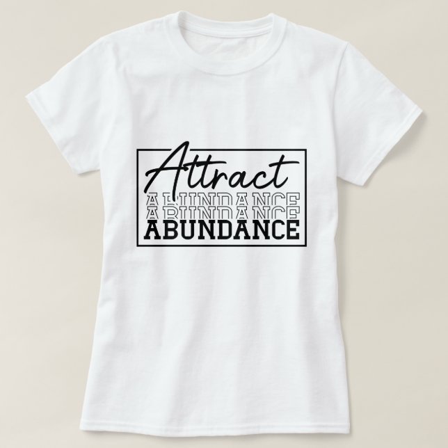 Attraktieren Sie Motivierend Abundanz T-Shirt (Design vorne)