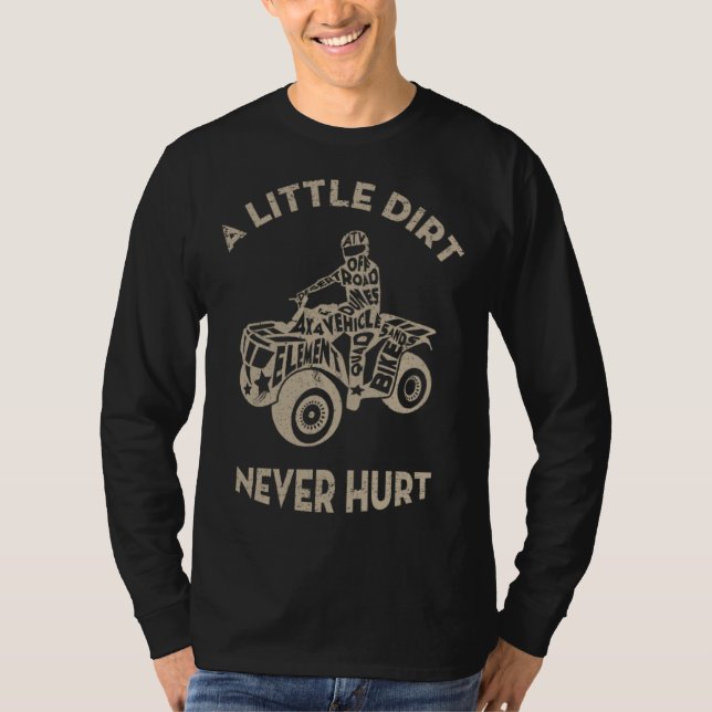 ATV 4 Wheeler Biker A Little Dirt Never Hurt Vinta T-Shirt (Vorderseite)