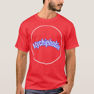 Atychiphobie T-Shirt