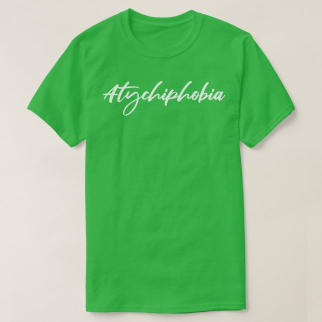 Atychiphobie T-Shirt (Design vorne)