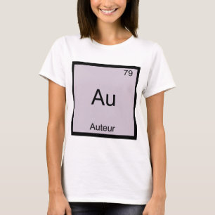 Au - Auteur Funny Chemistry Element Symbol T - Shi T-Shirt