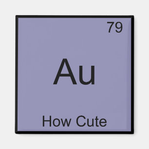 Au - Wie Niedliche Chemie Element Symbol Funny Magnet
