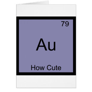Au - Wie süß Chemie-Element-Symbol Lustig