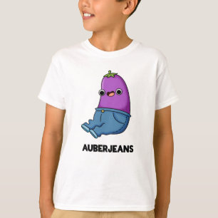 Auberjeans Funny Eggplant Pun T-Shirt