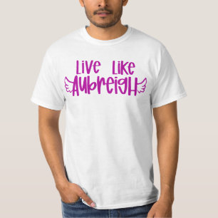 Aubreigh Wyatt T - Shirt Livelikeaubreigh Fundrais