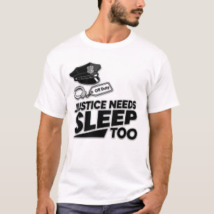 Auch die Justiz Braucht Schlaf Gesetzeshüter Minim T-Shirt