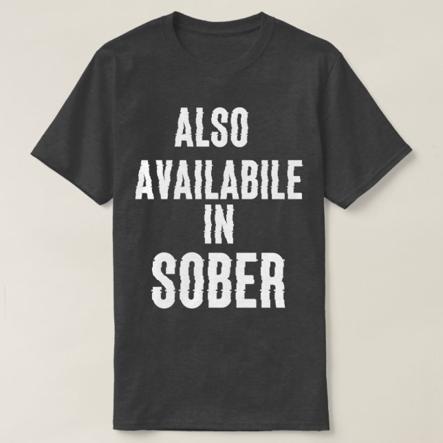 Auch in nüchtern erhältlich T-Shirt (Design vorne)