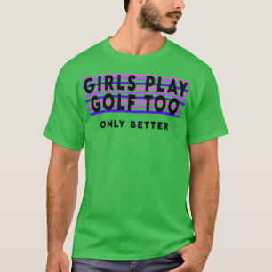 Auch Mädchen spielen Golf T-Shirt