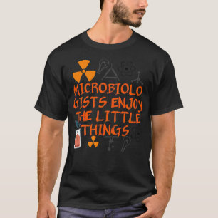 Auch Mikrobiologen genießen die Kleine Sache T-Shirt