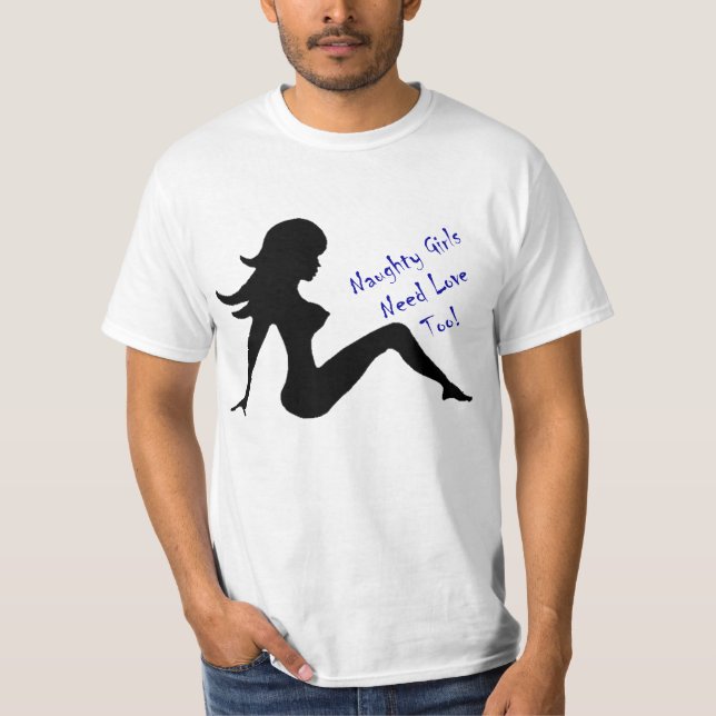 Auch schmutzige Mädchen brauchen Liebe! T-Shirt (Vorderseite)