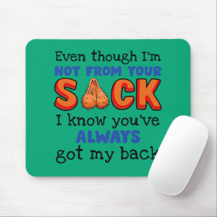 Auch wenn ich nicht aus deinem Sack bin, weiß ich, Mousepad