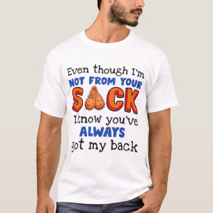 Auch wenn ich nicht aus deinem Sack bin, weiß ich, T-Shirt