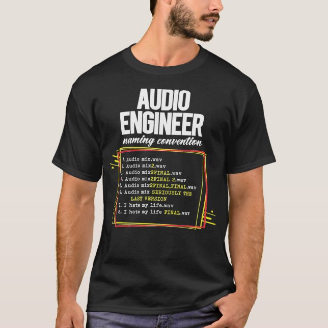 Audio Engineer File Naming Convention WAV File Fun T-Shirt (Vorderseite)