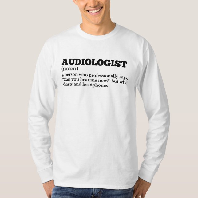 Audiologe Büro Humor Shirt (Vorderseite)