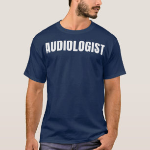 Audiologe Funny Job Title Profession Birthday Gi T-Shirt