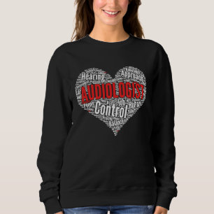Audiologe Herz Form Word Cloud Audiology Doctor Sweatshirt