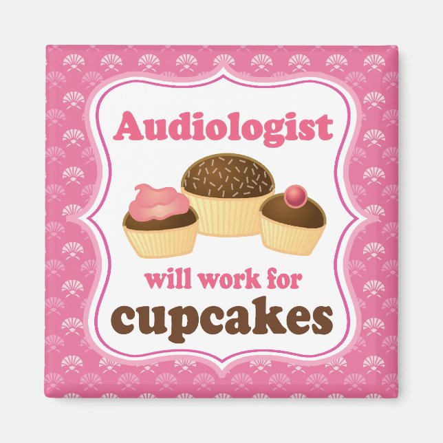 Audiologe wird für Cupcakes Kühlschrankmagnet arbe Magnet (Vorne)