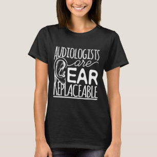 Audiologen sind erstarrbare Audiologie T-Shirt