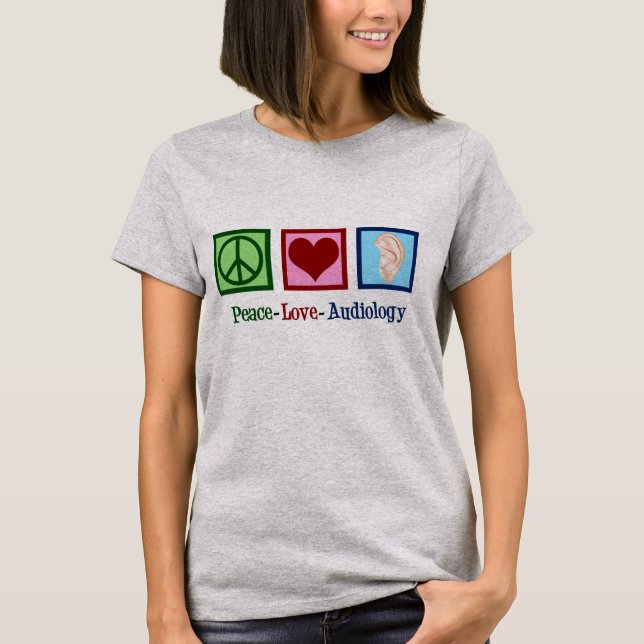 Audiologie der Liebe Frieden T-Shirt (Vorderseite)