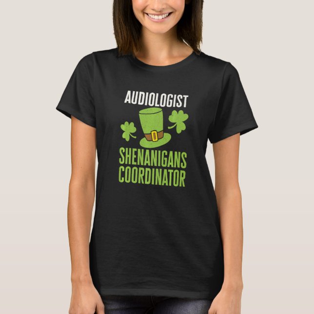 Audiologist St Patricks Day Shenanigans Coordinato T-Shirt (Vorderseite)