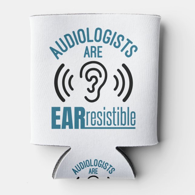 Audiologists Are Ear Resistible Funny Audiology Dosenkühler (Vorderseite)