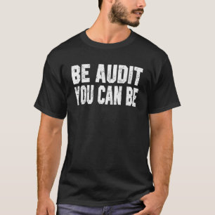 Audit Sie können Sarcastic Accountant Sprichwort A T-Shirt