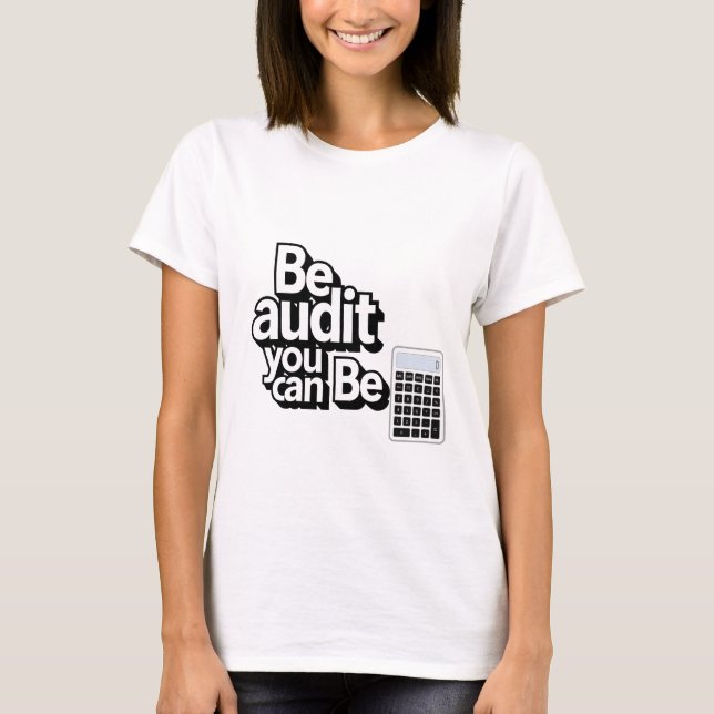 Audit-Spaß: Sei Audit, du kannst T-Shirt (Vorderseite)
